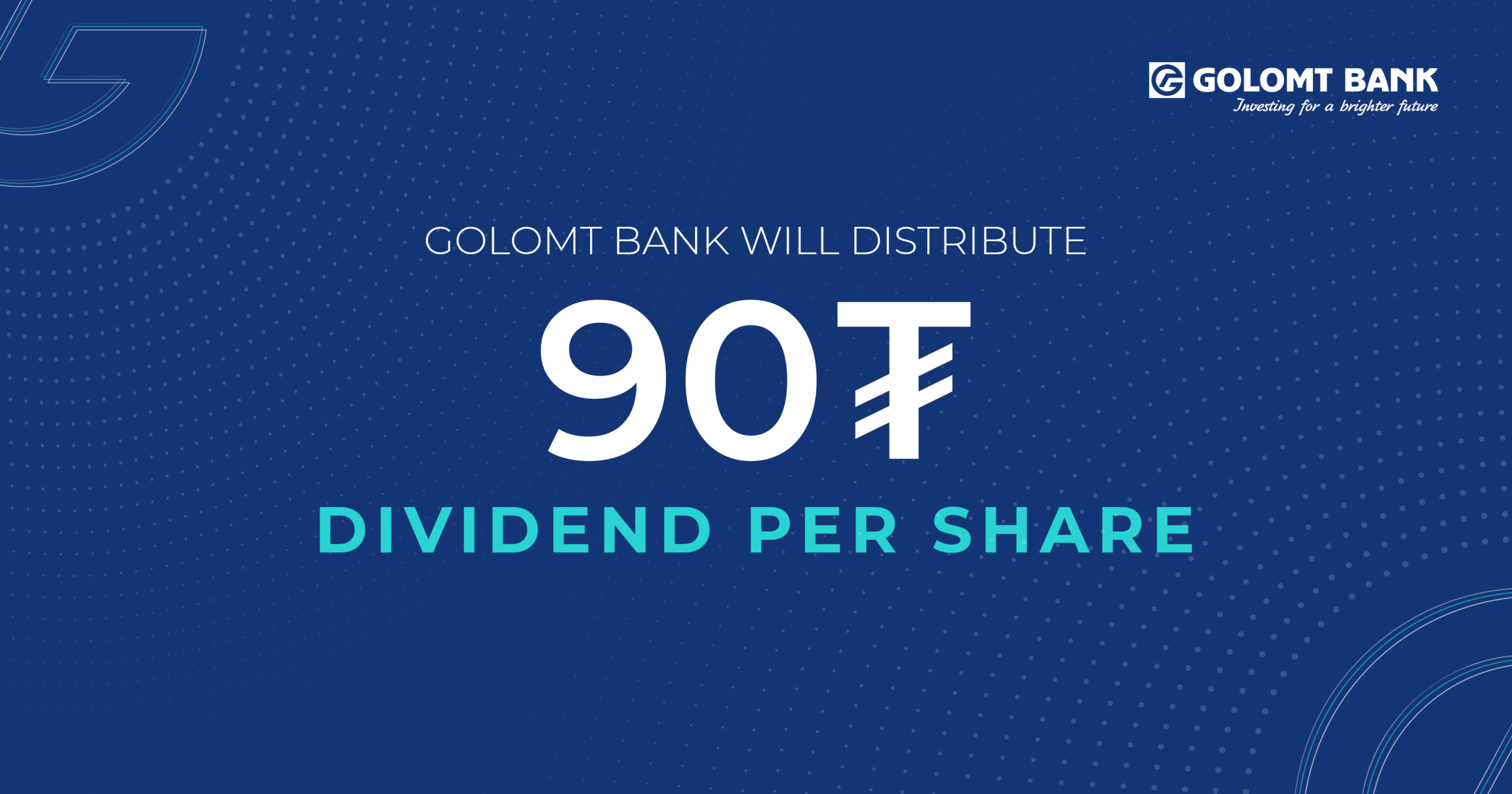 GOLOMT BANK WILL DISTRIBUTE MNT 90 DIVIDEND PER SHARE