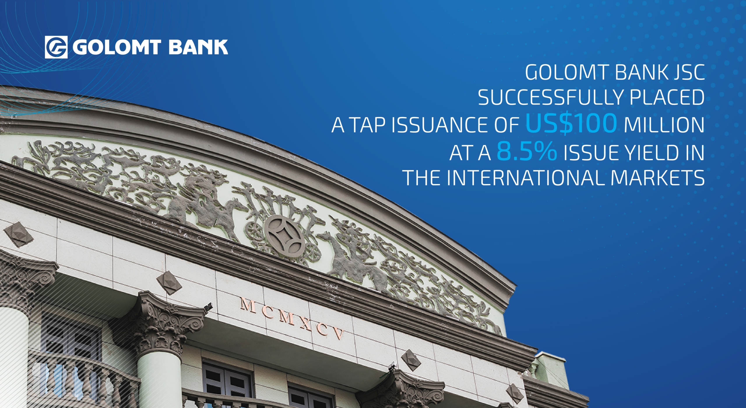 GOLOMT BANK JSC SUCCESSFULLY TAP ISSUES US$100 MILLION BOND IN THE INTERNATIONAL MARKET